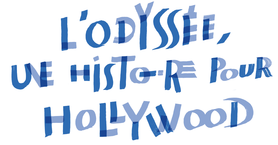 L’Odyssée. Une histoire pour Hollywood