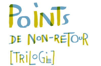 Points de non-retour [Trilogie]