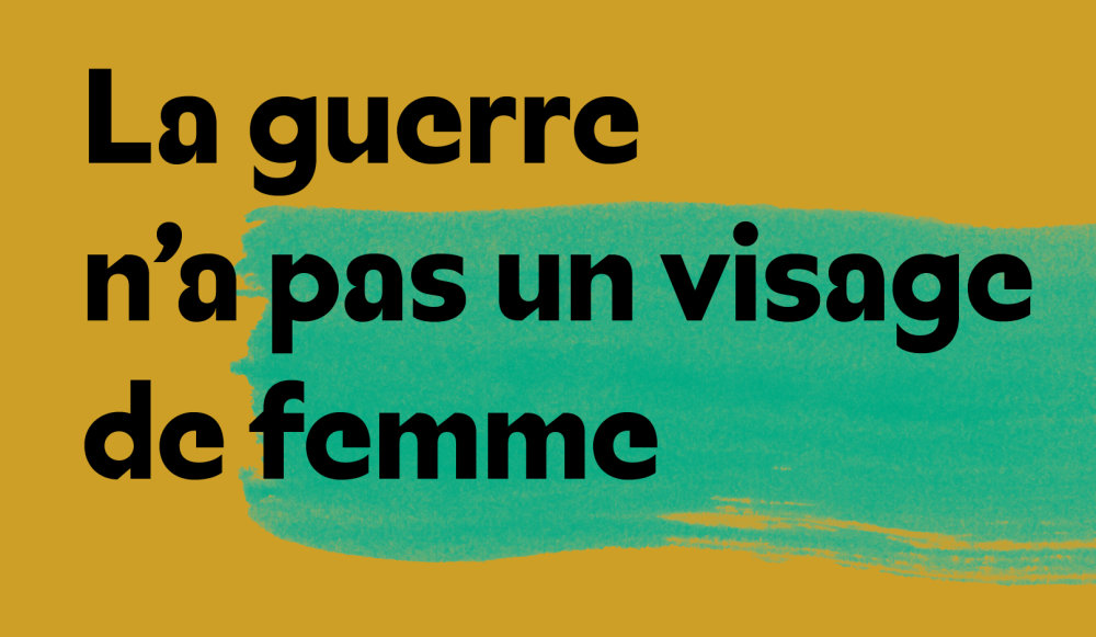 La guerre n’a pas un visage de femme