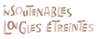 Insoutenables longues étreintes